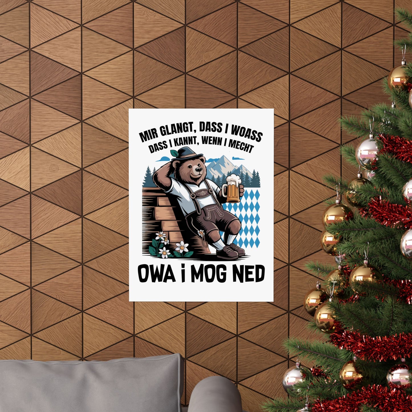 Echt Bayrisch Poster: Owa i mog ned