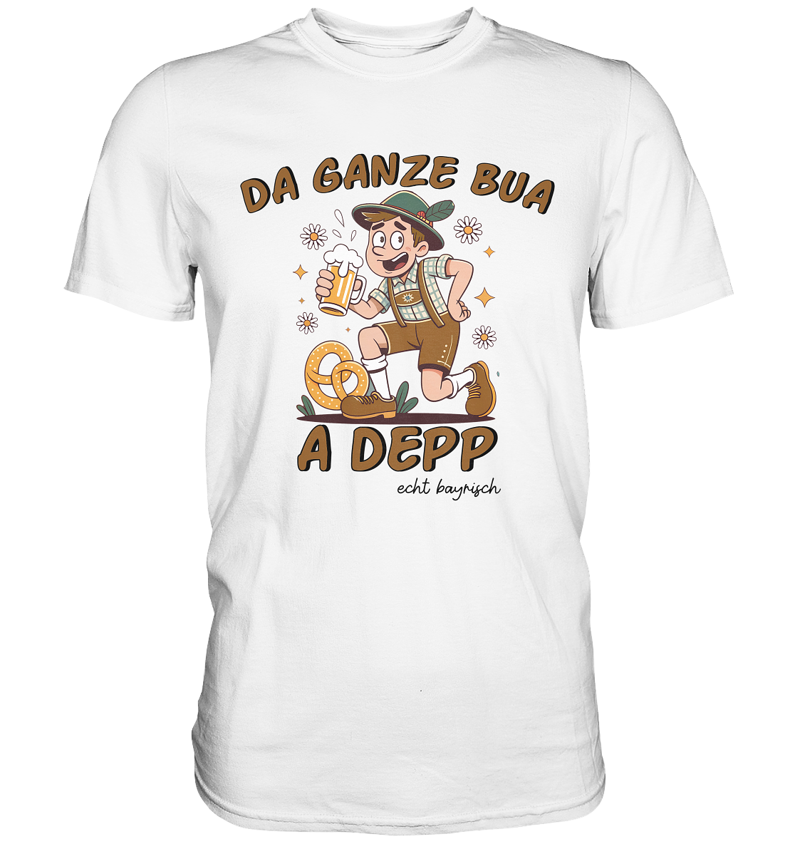 Da ganze Bua a Depp – Bayerischer Spruch mit Bazi Motiv – T-Shirt