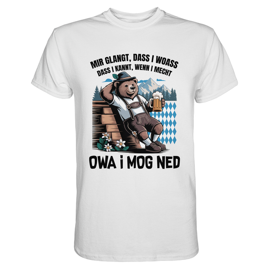 Weißes T-Shirt mit der Aufschrift „Owa i mog ned“ und Motiv eines gemütlichen Bären mit Maßkrug
