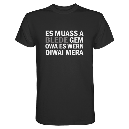 Schwarzes T-Shirt mit weißem Text „Es muass a blede gem. Owa es wern oiwai mehr“