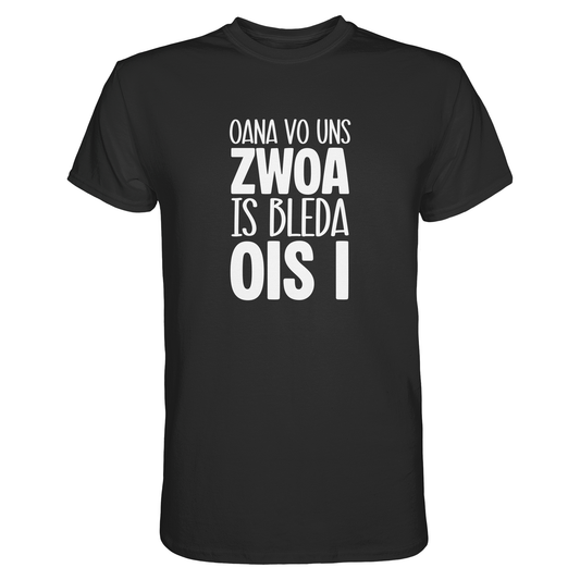Schwarzes T-Shirt mit weißem Text „Oana vo uns Zwoa is bleda ois i“
