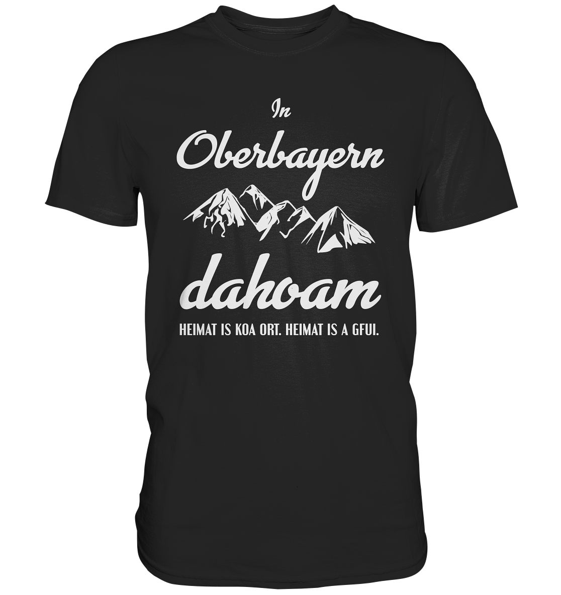 T-Shirt mit der Aufschrift „In Oberbayern dahoam“ im schlichten Design