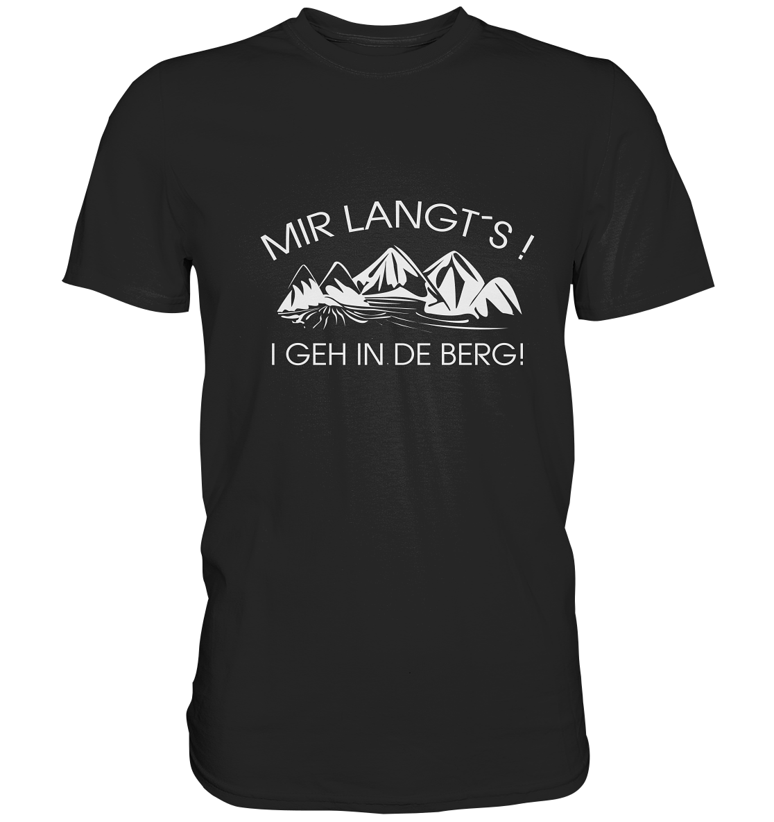 Schwarzes T-Shirt mit dem Spruch „Mir langt’s! I geh in de Berg!“ und stilisiertem Bergpanorama in Schwarz-Weiß