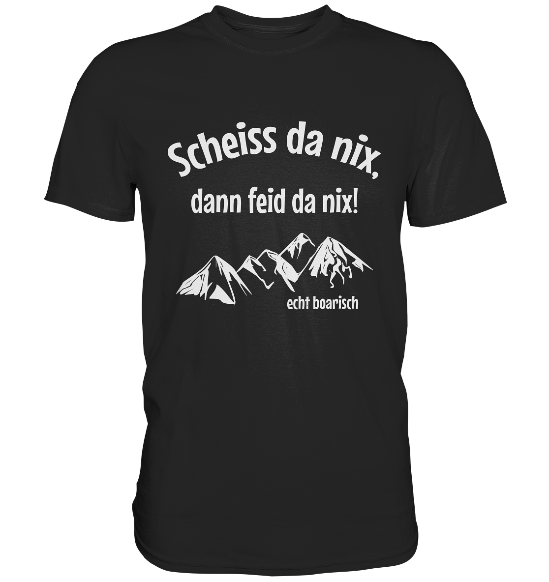 Schwarzes T-Shirt mit dem Spruch „Scheiß da nix, dann feid da nix!“ in Retro-Schrift